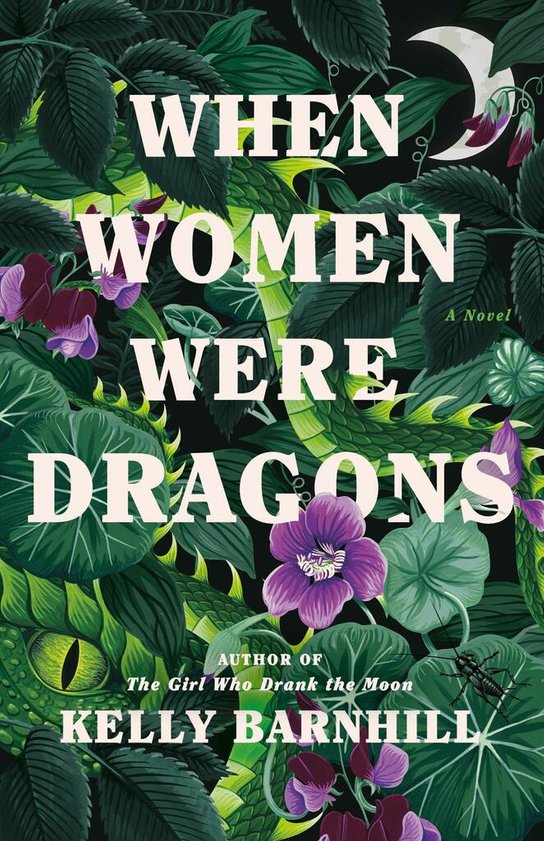 When Women Were Dragons -  Kelly Barnhill