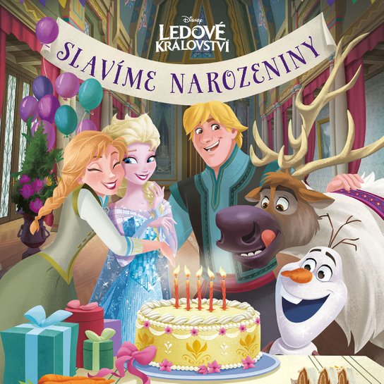 Ledové království - Slavíme narozeniny -  kolektiv