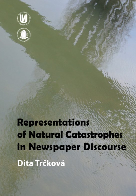 Representations of Natural Catastrophes in Newspaper Discourse -  Dita Trčková