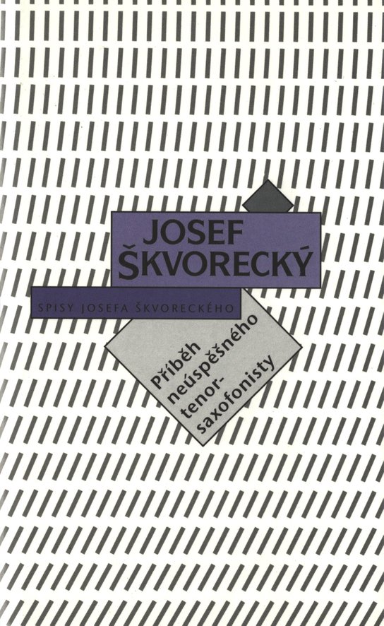 Příběh neúspěšného tenorsaxofonisty a jiné eseje (spisy - svazek 7) -  Josef Škvorecký