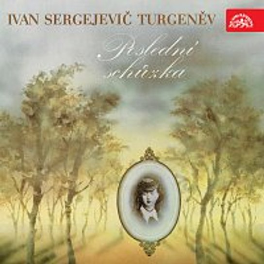 Poslední schůzka -  Ivan Sergejevič Turgeněv