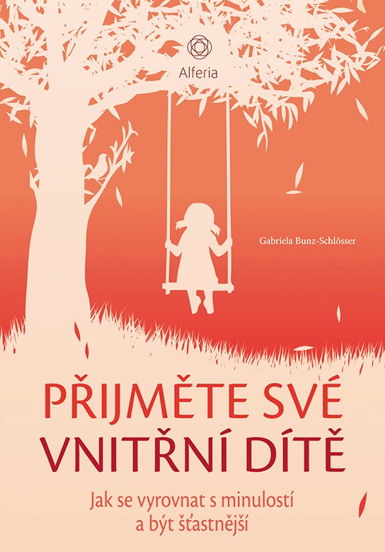 Přijměte své vnitřní dítě -  Gabriela Bunz Schlösser