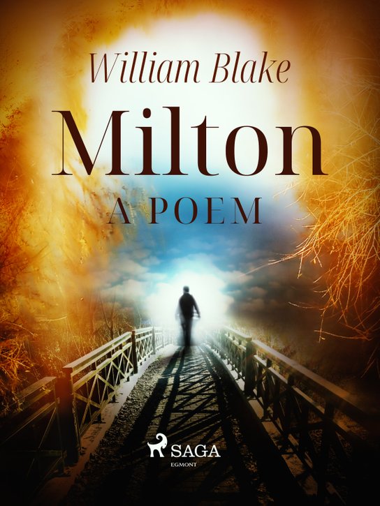 Milton: A Poem -  William Blake