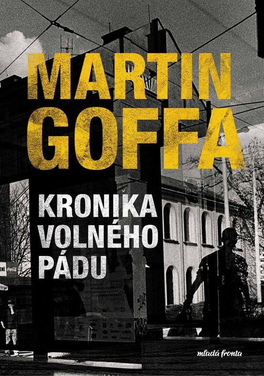 Kronika volného pádu -  Martin Goffa