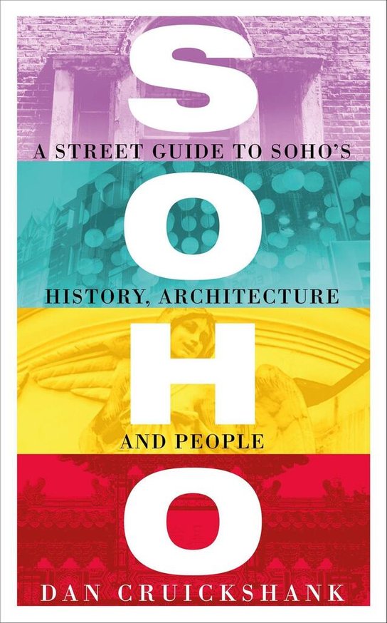 Soho -  Dan Cruickshank