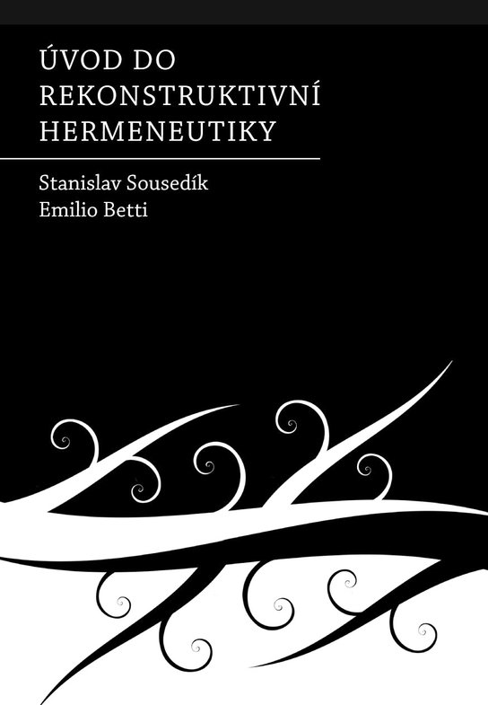 Úvod do rekonstruktivní hermeneutiky -  Stanislav Sousedík