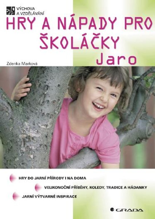 Hry a nápady pro školáčky - Jaro -  Zdenka Marková