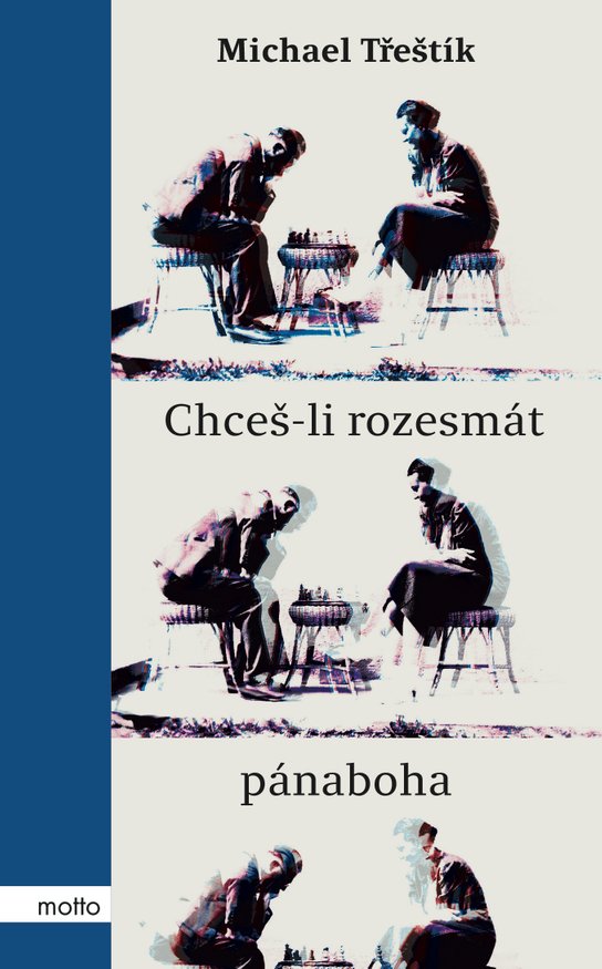 Chceš-li rozesmát pánaboha -  Michael Třeštík