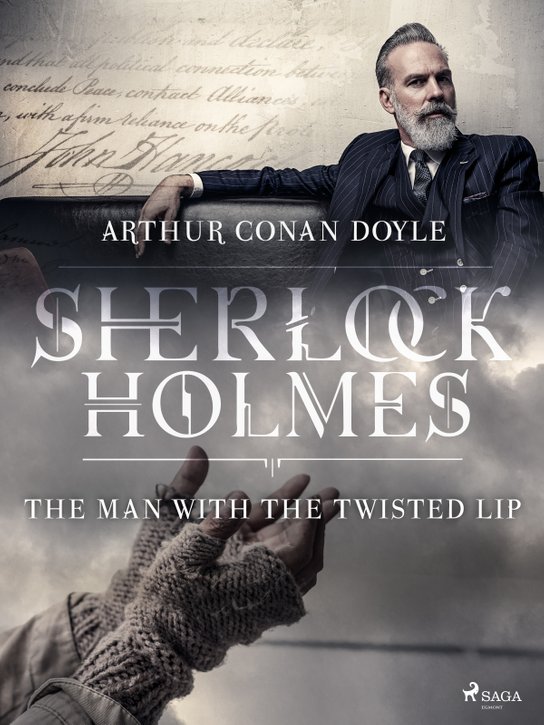 The Man with the Twisted Lip -  Arthur Conan Doyle
