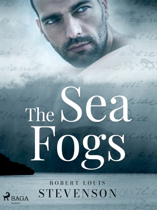 The Sea Fogs -  Robert Louis Stevenson