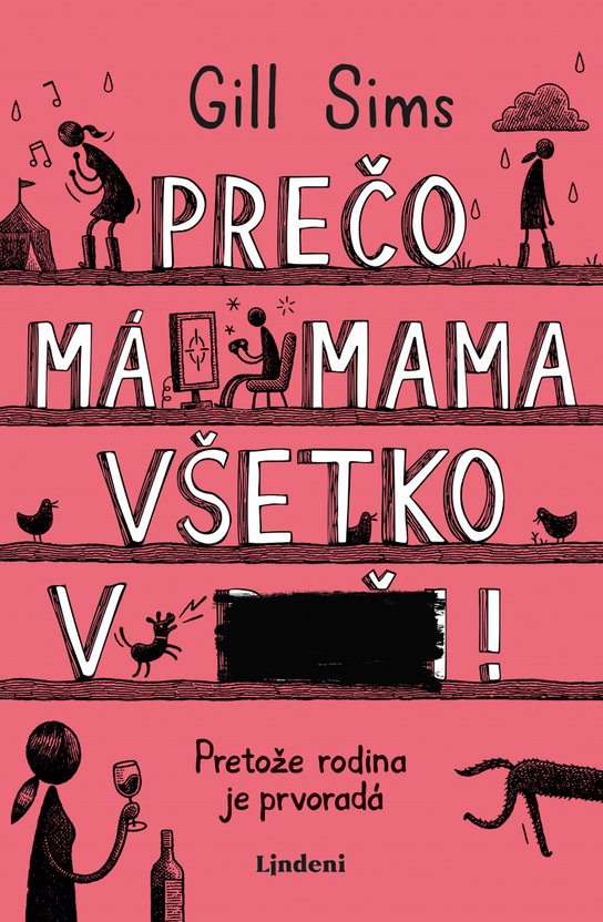 Prečo má mama všetko v... -  Gill Sims