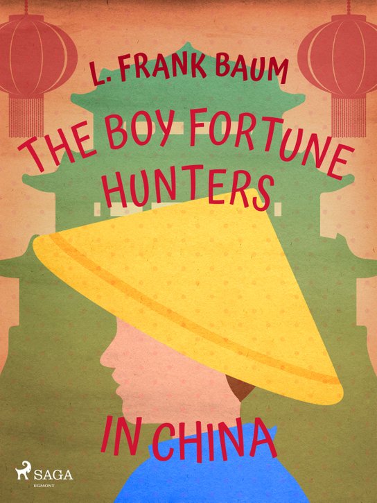 The Boy Fortune Hunters in China -  L. Frank Baum
