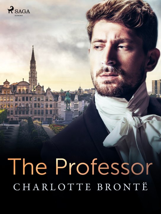 The Professor -  Charlotte Brontë