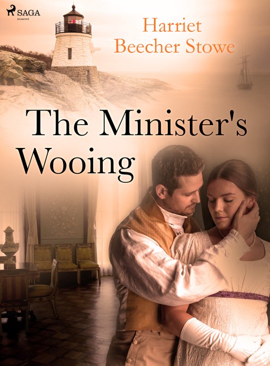 The Minister\'s Wooing -  Harriet Beecher Stowe