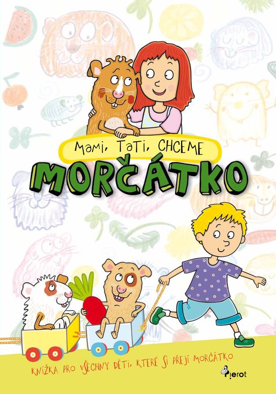 Mami, tati, chceme morčátko -  Vendula Hegerová
