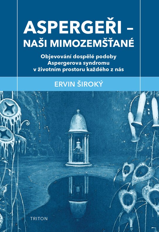 Aspergeři - naši mimozemšťané -  Ervin Široký