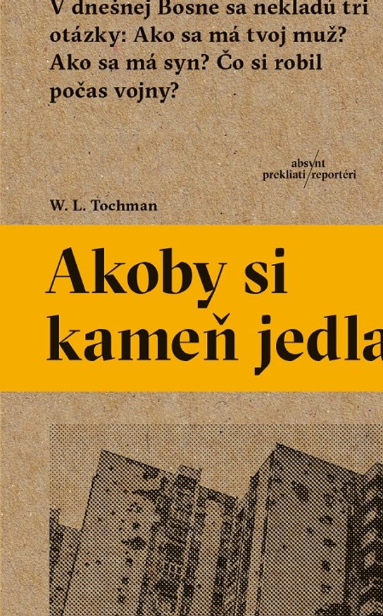 Akoby si kameň jedla -  Wojciech Tochman
