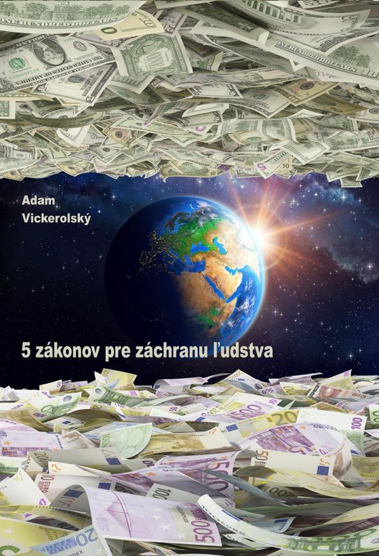 5 zákonov pre záchranu ľudstva -  Adam Vickerolský