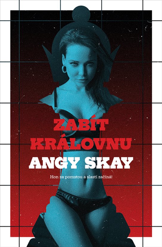 Zabít královnu -  Angy Skay