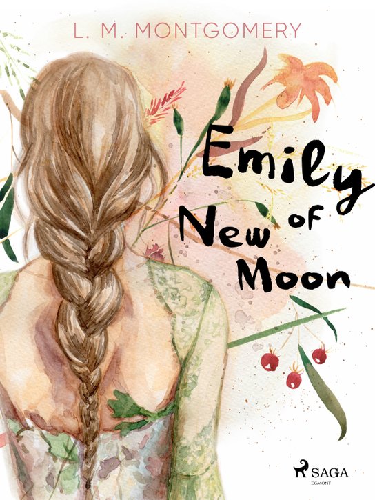 Emily of New Moon -  Lucy Maud Montgomeryová