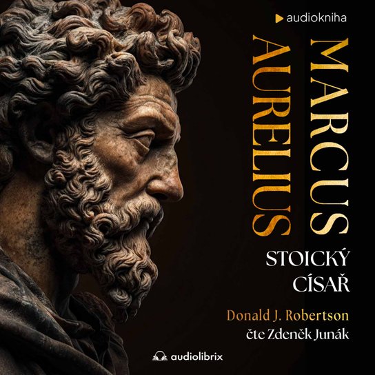 Marcus Aurelius: Stoický císař -  Donald Robertson