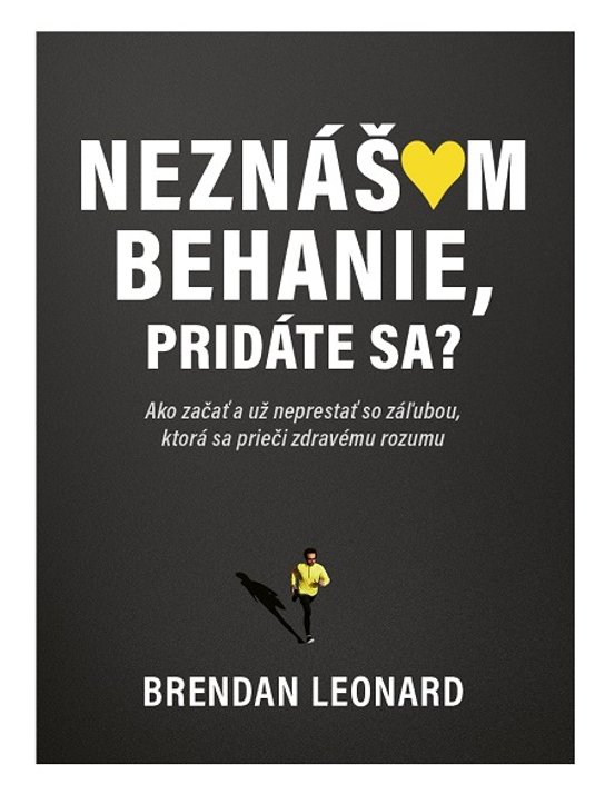 Neznášam behanie, pridáte sa? -  Brendan Leonard