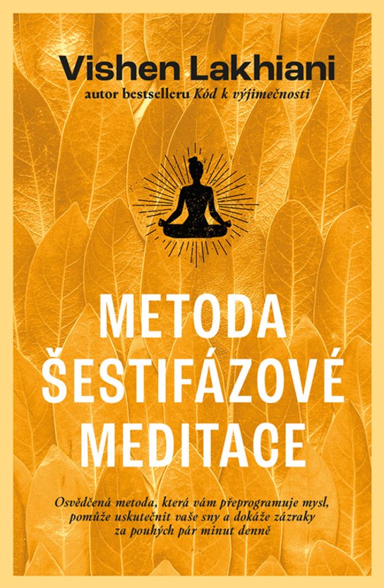 Metoda šestifázové meditace -  Vishen Lakhiani