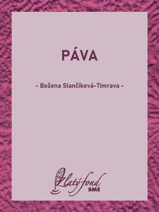 Páva -  Božena Slančíková-Timrava