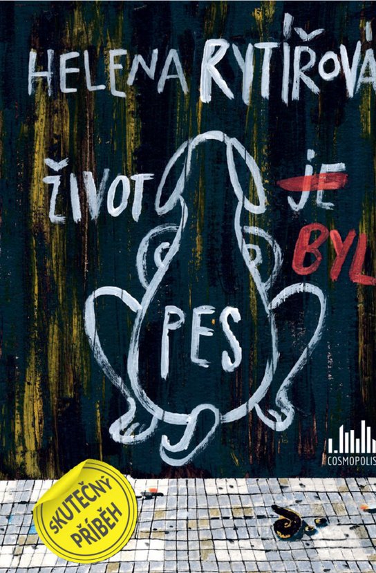 Život byl pes -  Helena Rytířová