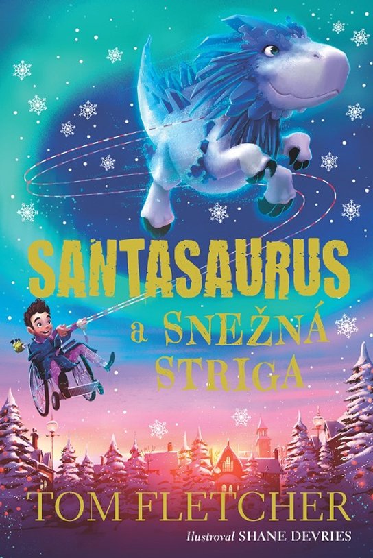 Santasaurus a Snežná striga -  Tom Fletcher