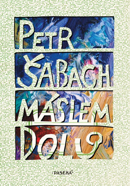 Máslem dolů -  Petr Šabach