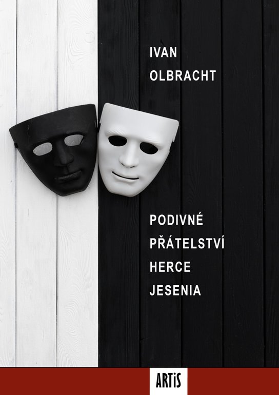 Podivné přátelství herce Jesenia - Ivan Olbracht