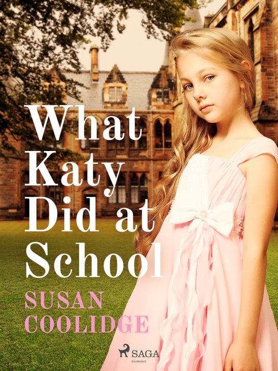 What Katy Did at School -  Susan Coolidge