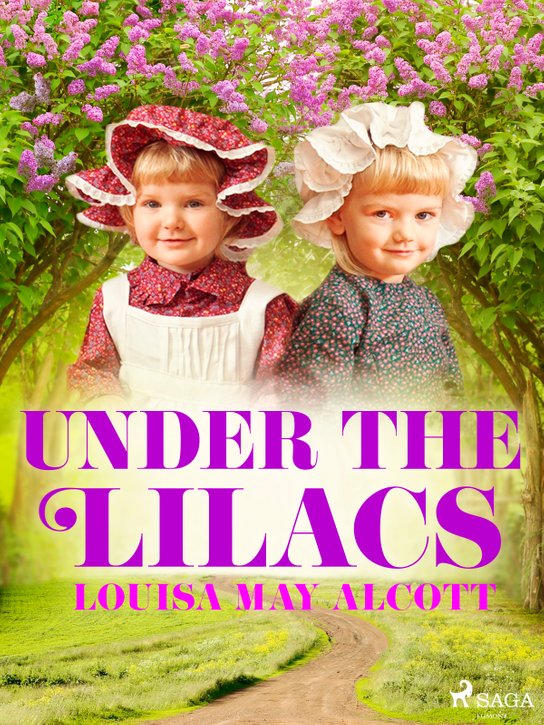 Under the Lilacs -  Louisa May Alcottová