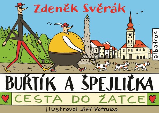 Buřtík a Špejlička - Cesta do Žatce -  Zdeněk Svěrák