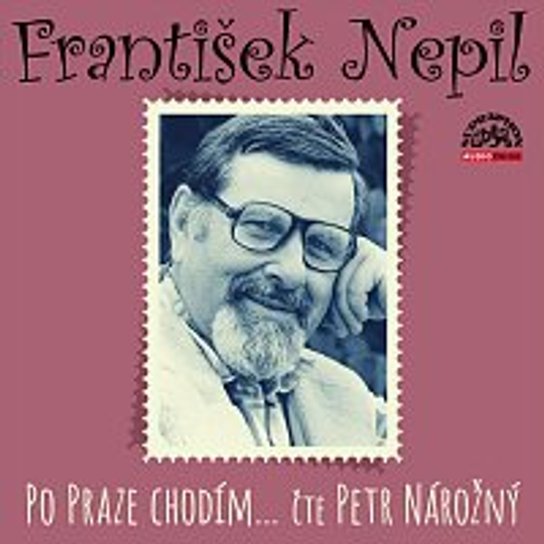 Nepil: Po Praze chodím…, mp3 - František Nepil