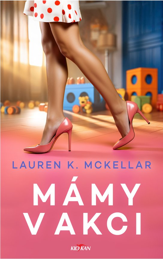Mámy v akci -  Lauren K. McKellar