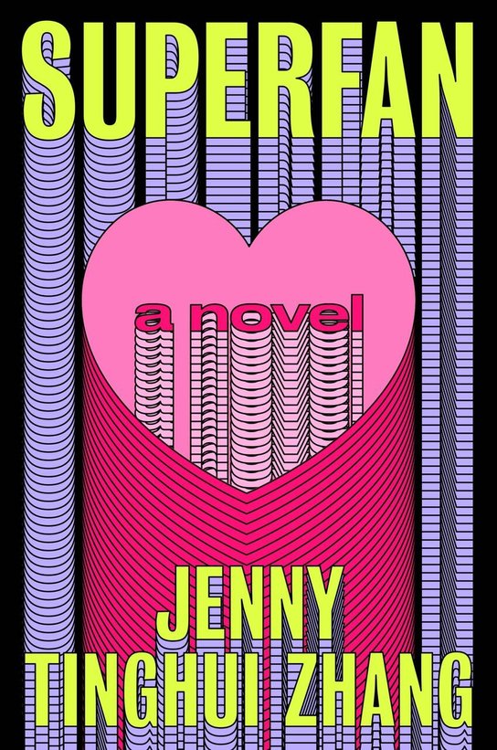Superfan (A Novel) - Jenny Tinghui Zhang