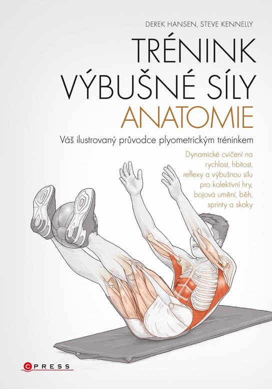 Trénink výbušné síly - anatomie -  Steve Kenelly