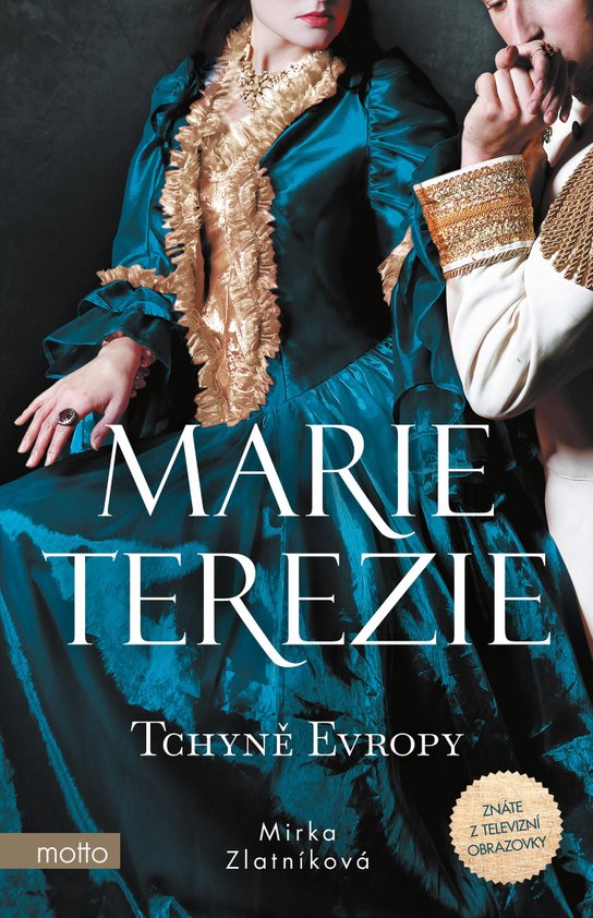 Marie Terezie: Tchyně Evropy -  Mirka Zlatníková