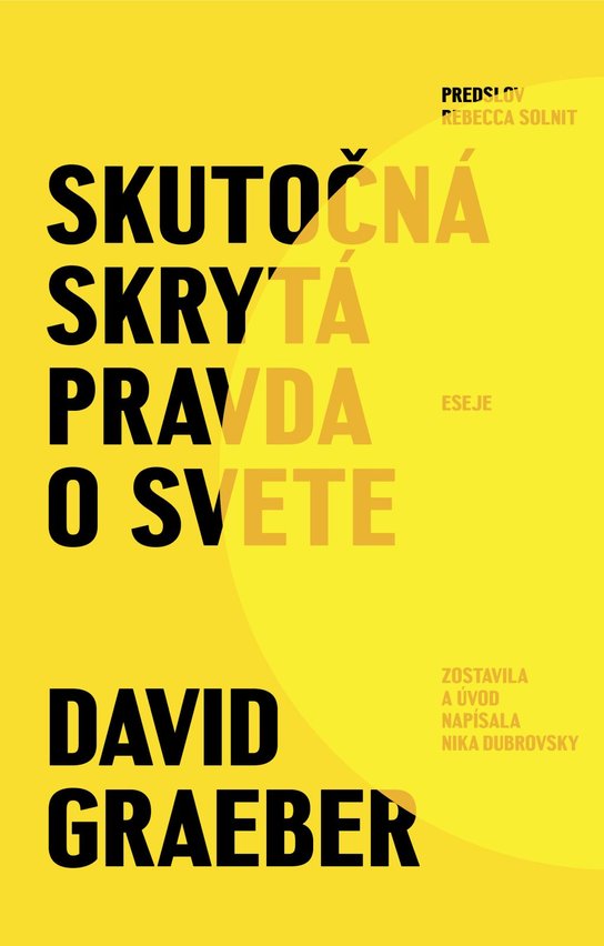 Skutočná skrytá pravda o svete -  David Graeber