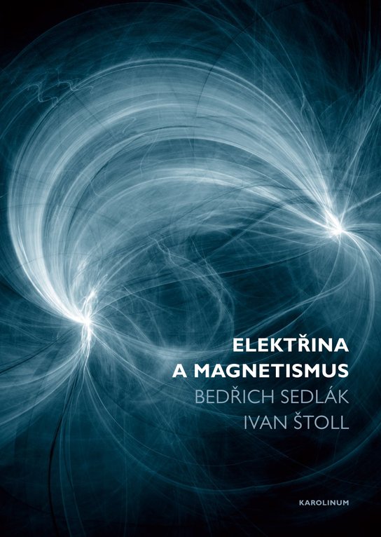 Elektřina a magnetismus - Bedřich Sedlák, Ivan Štoll