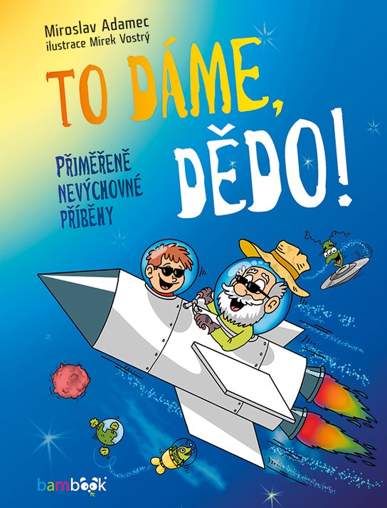 To dáme, dědo! -  Mirek Vostrý