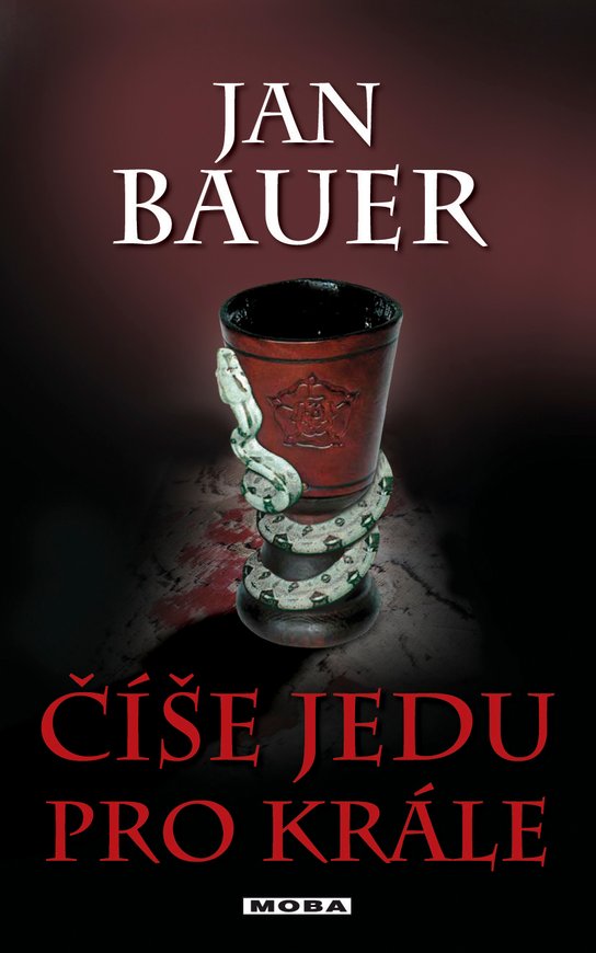 Číše jedu pro krále - Jan Bauer