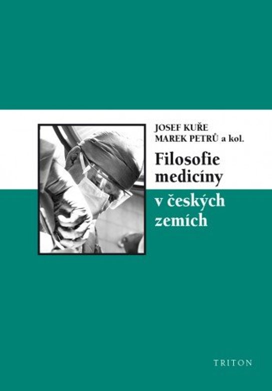 Filosofie medicíny v českých zemích -  Josef Kuře