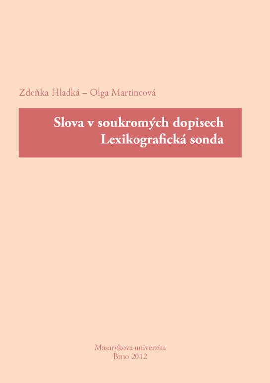 Slova v soukromých dopisech. Lexikografická sonda -  Olga Martincová