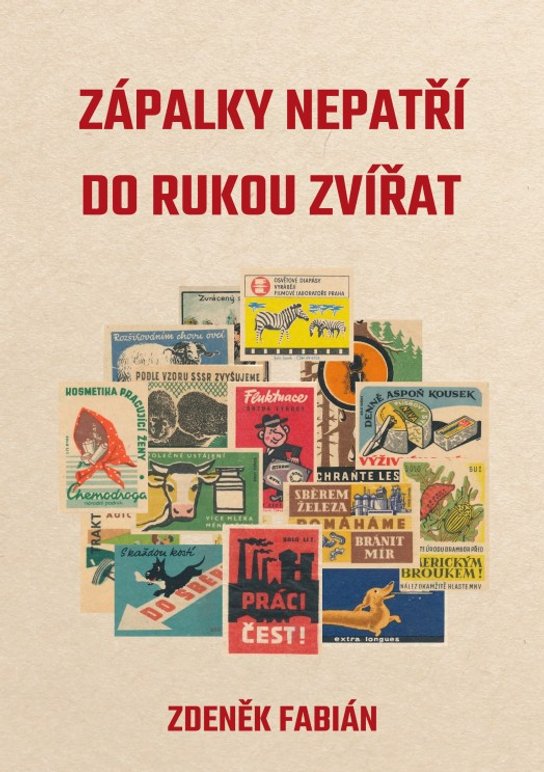 Zápalky nepatří do rukou zvířat - Zdeněk Fabián