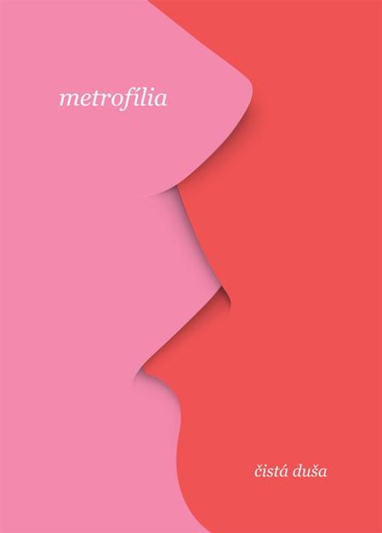 Metrofilia -  čistá duša