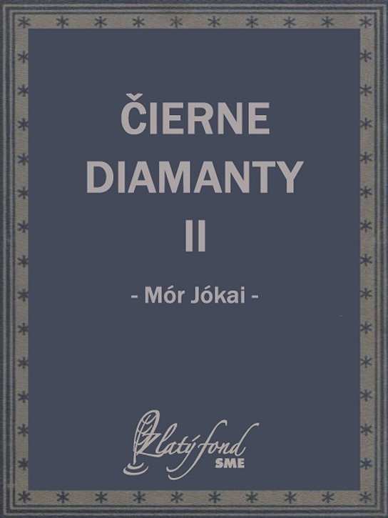 Čierne diamanty II -  Mór Jókai