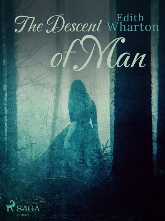The Descent of Man -  Edith Wharton